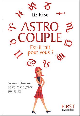 Livre Astro Couple : Est-il fait pour vous? - Liz Rose (Livre d'occasion) - ISBN 2876918587