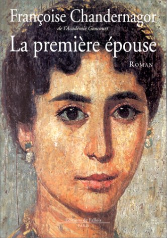 Livre La première épouse - Françoise Chadernagor (Livre d'occasion) - ISBN 287706333X