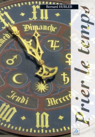 Livre Prier le temps - Bernard Hubler (Livre d'occasion) - ISBN 2877184897