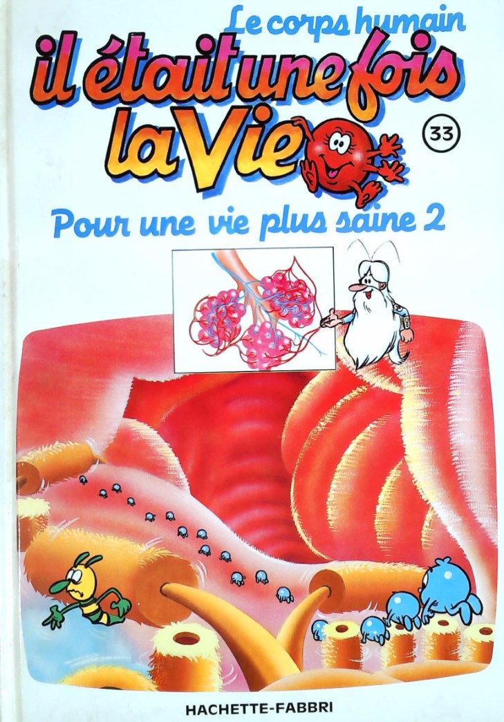 Le corps humain : Il était une fois la vie # 33 : Pour une vie plus saine 2