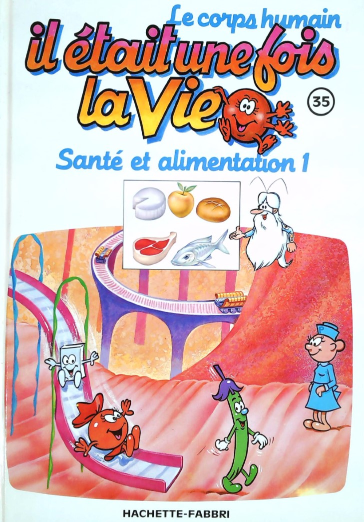 Le corps humain : Il était une fois la vie # 35 : Santé et alimentation 1
