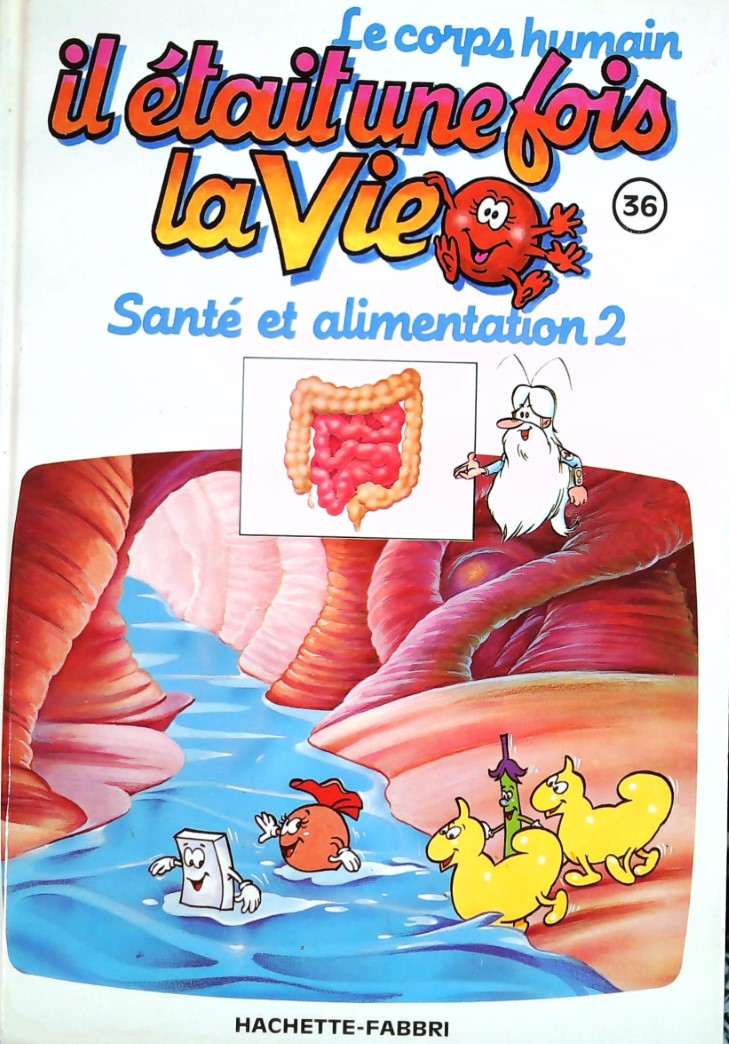 Le corps humain : Il était une fois la vie # 36 : Santé et alimentation 2