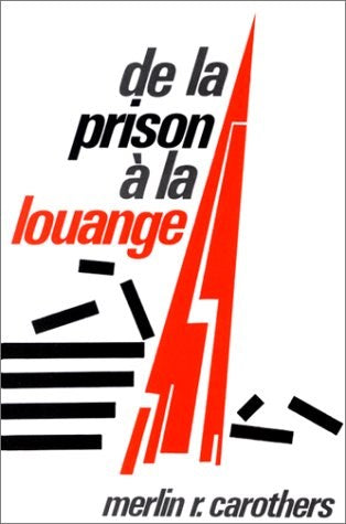 Livre De la prison à la louange - Merlin R. Carothers (Livre d'occasion) - ISBN 2880270065