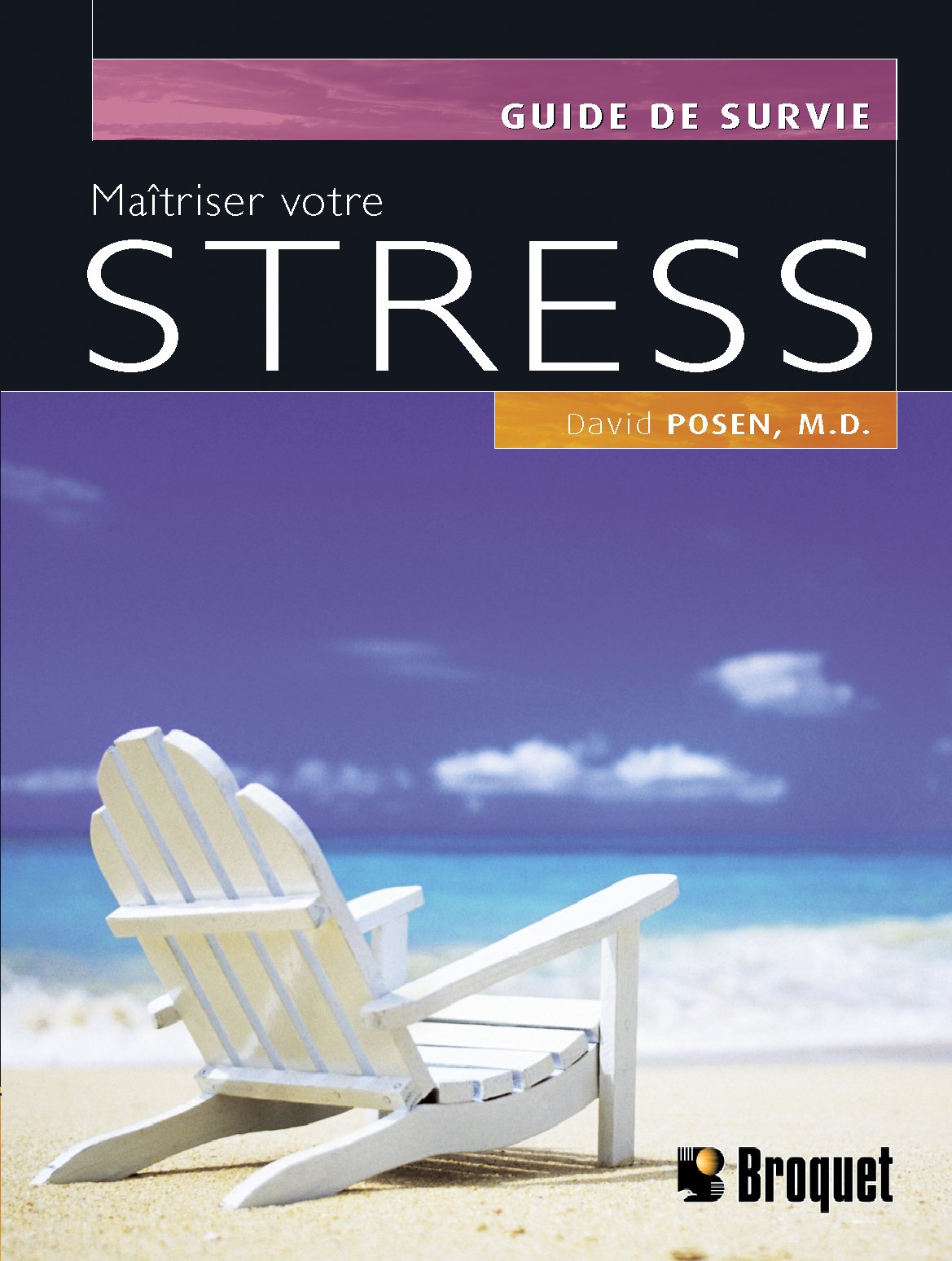 Livre Guide de survie : Maîtriser votre stress (David Posen, M.D.) (Livre neuf) - ISBN 2890007154