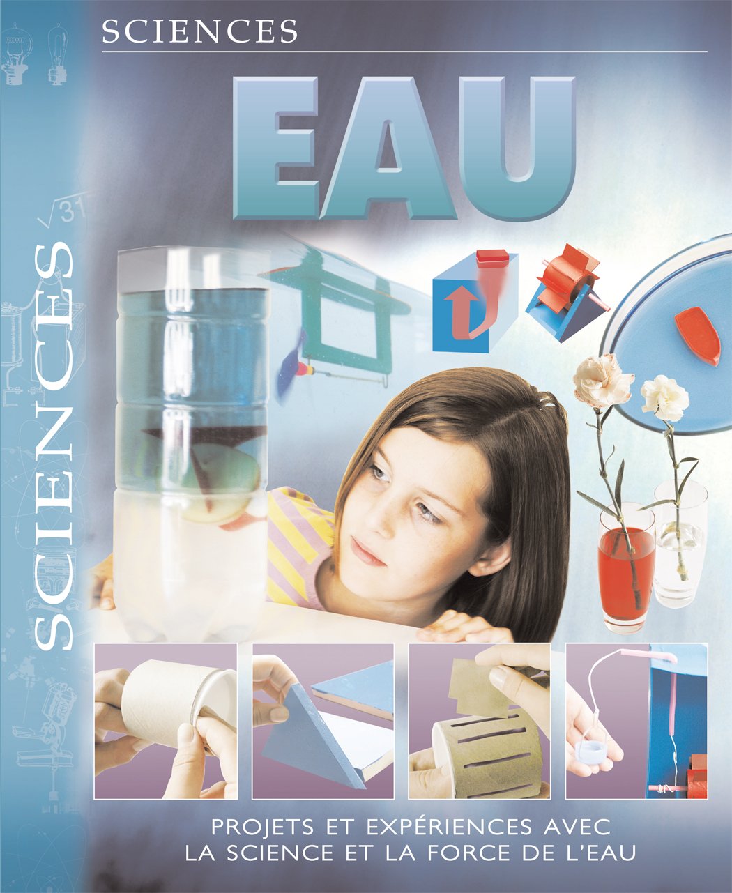 Livre Eau : projets et expériences avec la science et la force de l'eau - Steve Parker (Livre d'o...