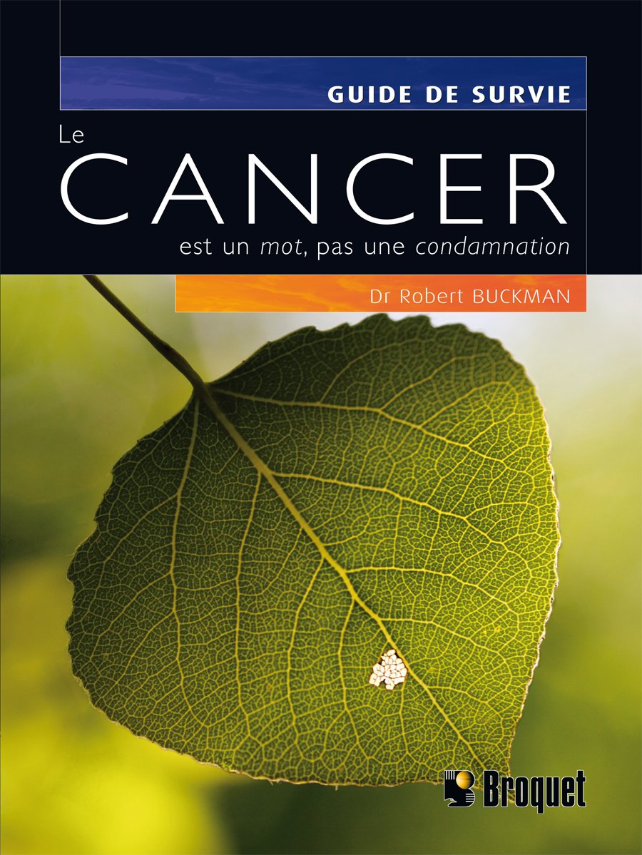 Livre Le cancer est un mot, pas une condamnation - Dr Robert Buckman (Livre neuf) - ISBN 2890007723