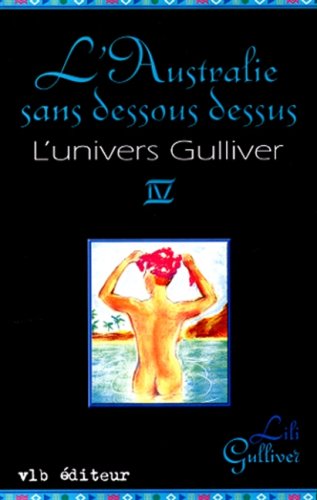 Livre L'Australie sans dessous dessus - Lili Gulliver (Livre neuf) - ISBN 2890056457