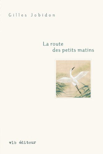Livre La route des petits matins (Gilles Jobidon) (Livre neuf) - ISBN 2890058514
