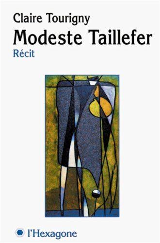 Livre Modeste Taillefer (récit) - Claire Tourigny (Livre d'occasion) - ISBN 2890064506