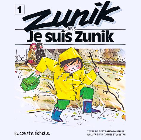 Zunik # 1 : Zunik dans Je suis Zunik - Bertrand Gauthier