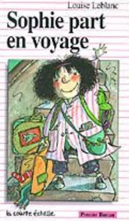 Premier roman # 31 : Sophie part en voyage - Louise Leblanc