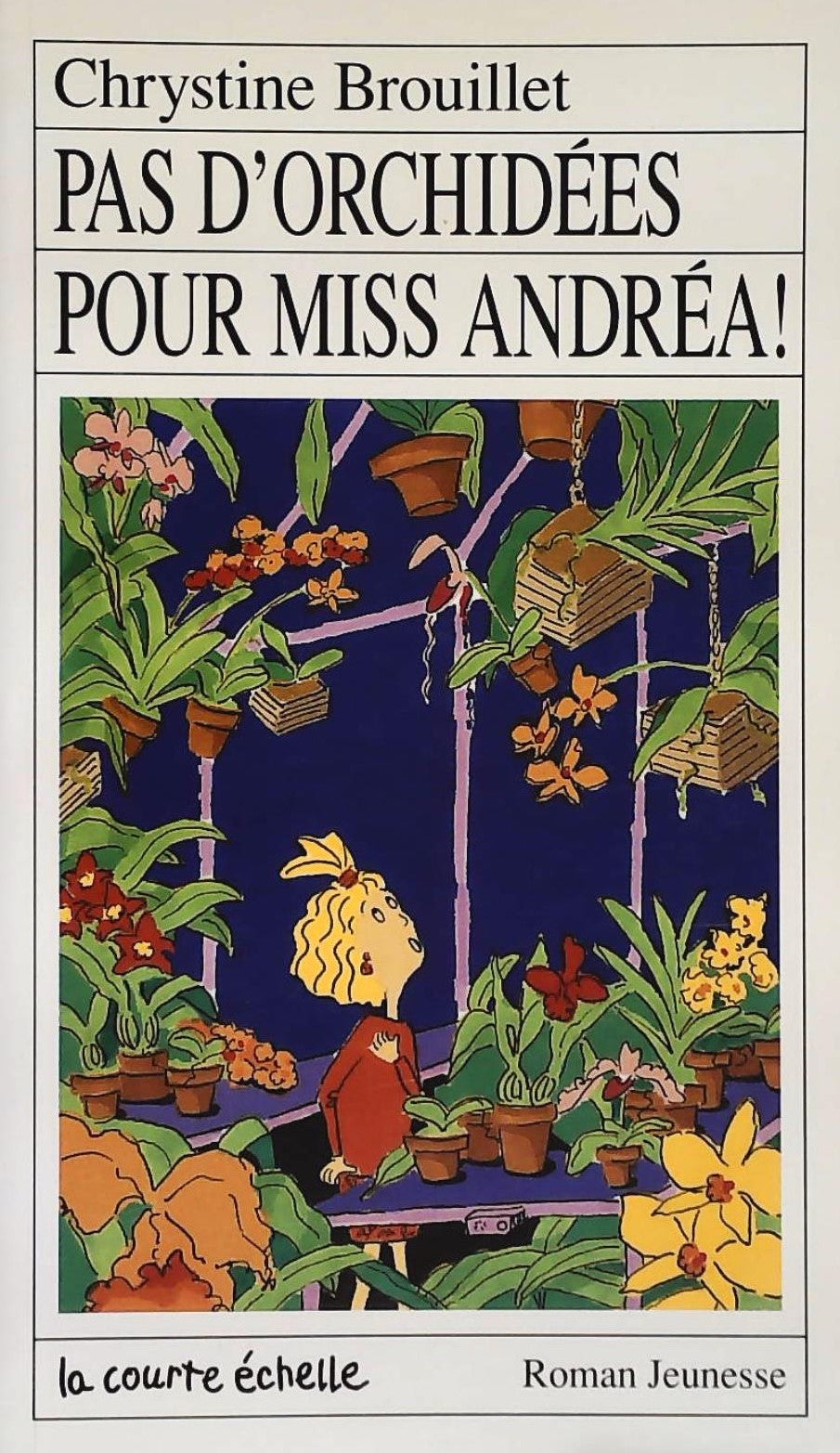 Livre ISBN 2890212076 RJ # 47 : Pas d'orchidées pour Miss Andréa! (Chrystine Brouillet)