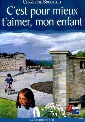 Livre ISBN 2890212769 Roman (16-96) # 6 : C'est pour mieux t'aimer, mon enfant (Chrystine Brouillet)