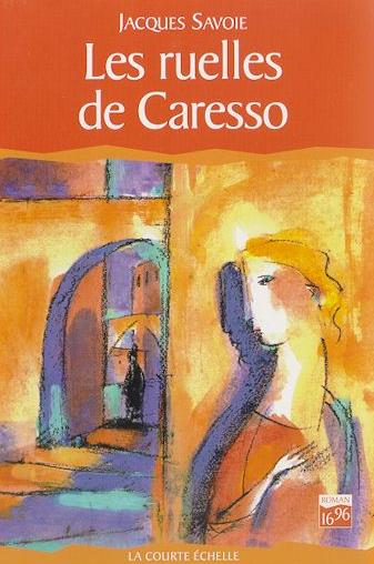 Livre Les Ruelles de Caresso - Jacques Savoie (Livre neuf) - ISBN 2890212858