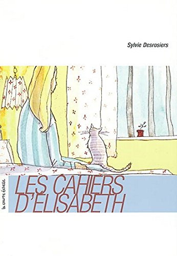 Livre Les cahiers d'Élisabeth - Sylvie Desrosiers (Livre d'occasion) - ISBN 2890215121