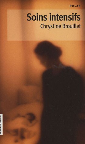 Livre Soins intensifs - Chrystine Brouillet (Livre d'occasion) - ISBN 2890218570