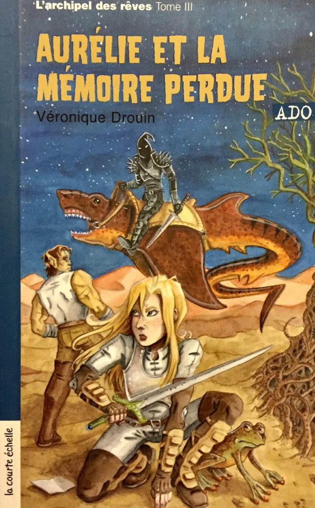 Livre Ado # 36 : Aurélie et la mémoire perdue : L'archipel des rêves T.3 (Véronique Drouin)...