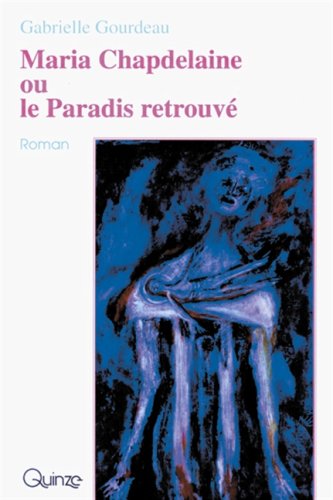 Livre Maria Chapdelaine ou le Paradis retrouvé (Gabrielle Gourdeau) (Livre d'occasion) - ISBN...