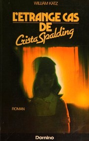 Livre L'étrange cas de Crista Spalding - William Katz (Livre d'occasion) - ISBN 2890290077