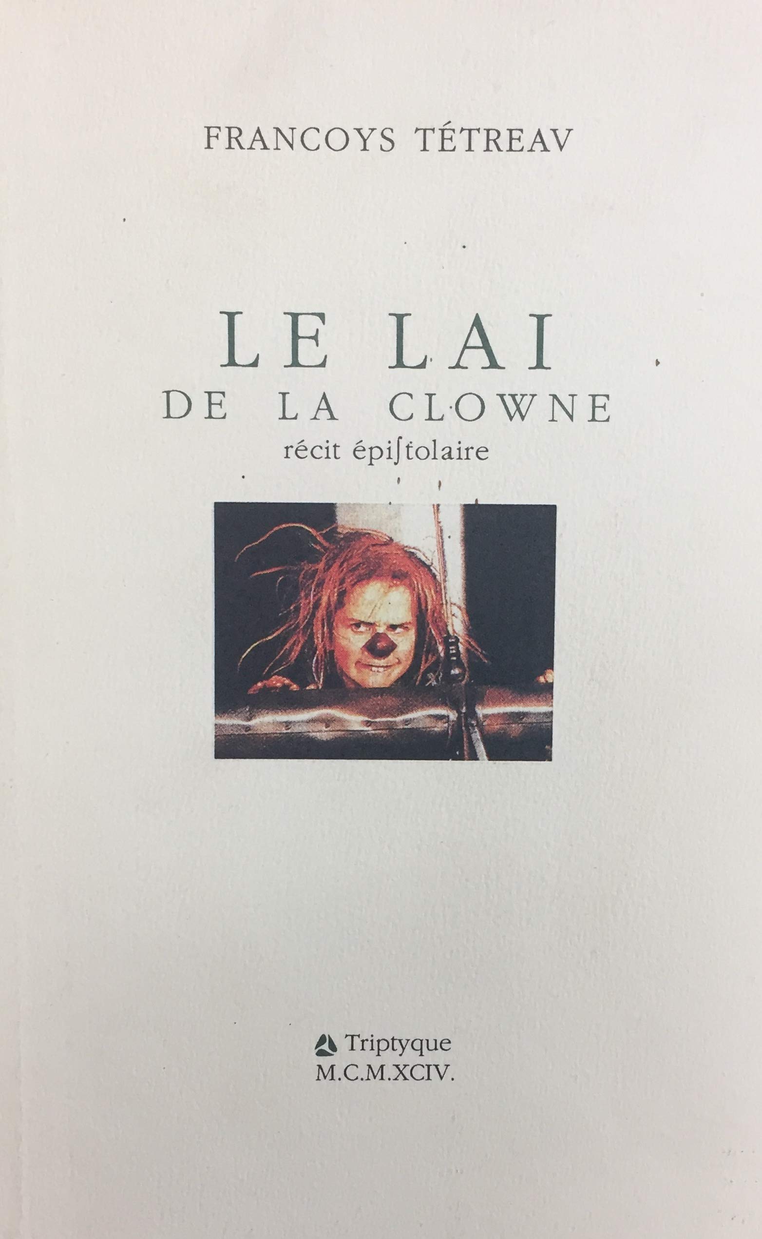 Livre Le Lai de la Clowne - Francoys Tétreav (Livre d'occasion) - ISBN 2890312070