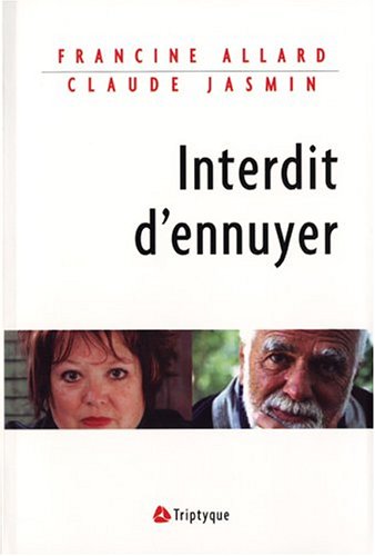 Livre Interdit d'ennuyer : entretiens - Francine Allard (Livre neuf) - ISBN 2890315126