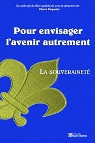 Livre Pour envisager l'avenir autrement: La Souveraineté - Pierre Paquette (Livre d'occasion) - I...
