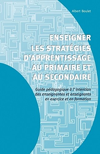 Livre Enseigner les stratégies d'apprentissage au primaire et au secondaire - Albert Boulet (Livr...