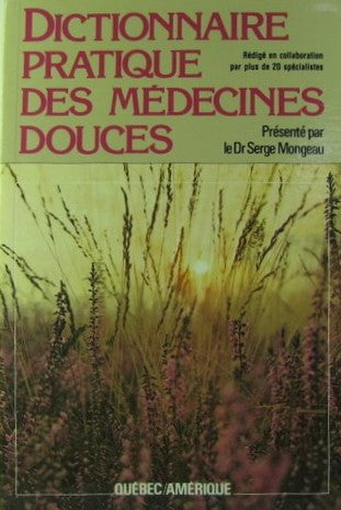 Livre Dictionnaire pratique des médecines douces - Dr Serge Mongeau (Livre d'occasion) - ISBN 289...