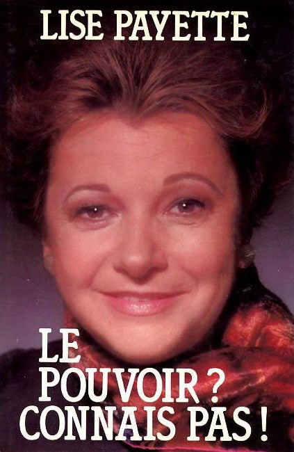Livre Le pouvoir ? Connais pas ! - Lise Payette (Livre d'occasion) - ISBN 2890371204