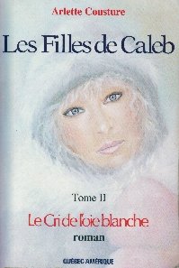 Livre Le cri de l'oie blanche - Arlette Cousture (Livre d'occasion) - ISBN 2890373045
