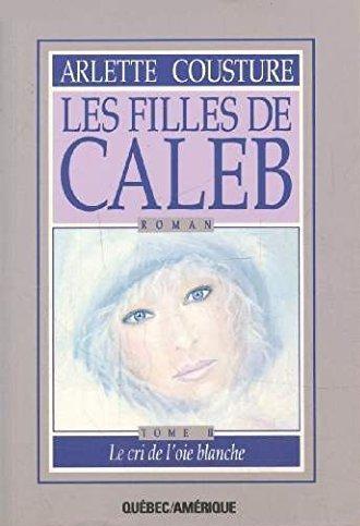 Livre Le cri de l'oie blanche - Arlette Cousture (Livre d'occasion) - ISBN 2890374017