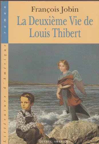 Livre La deuxième vie de Louis Thibert - François Jobin (Livre d'occasion) - ISBN 2890377970