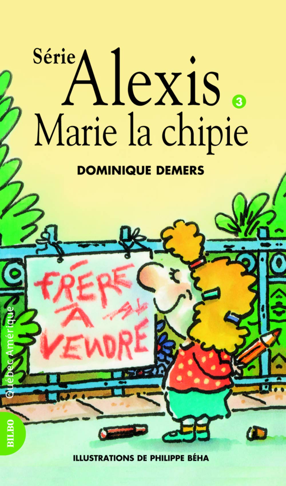 Bilbo Jeunesse # 70 : Alexis # 3 : Marie la chipie - Dominique Demers