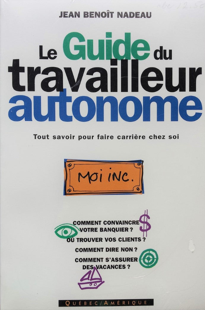 Livre Le guide du travailleur autonome : tout savoir pour faire carrière chez soi - Jean Benoît N...