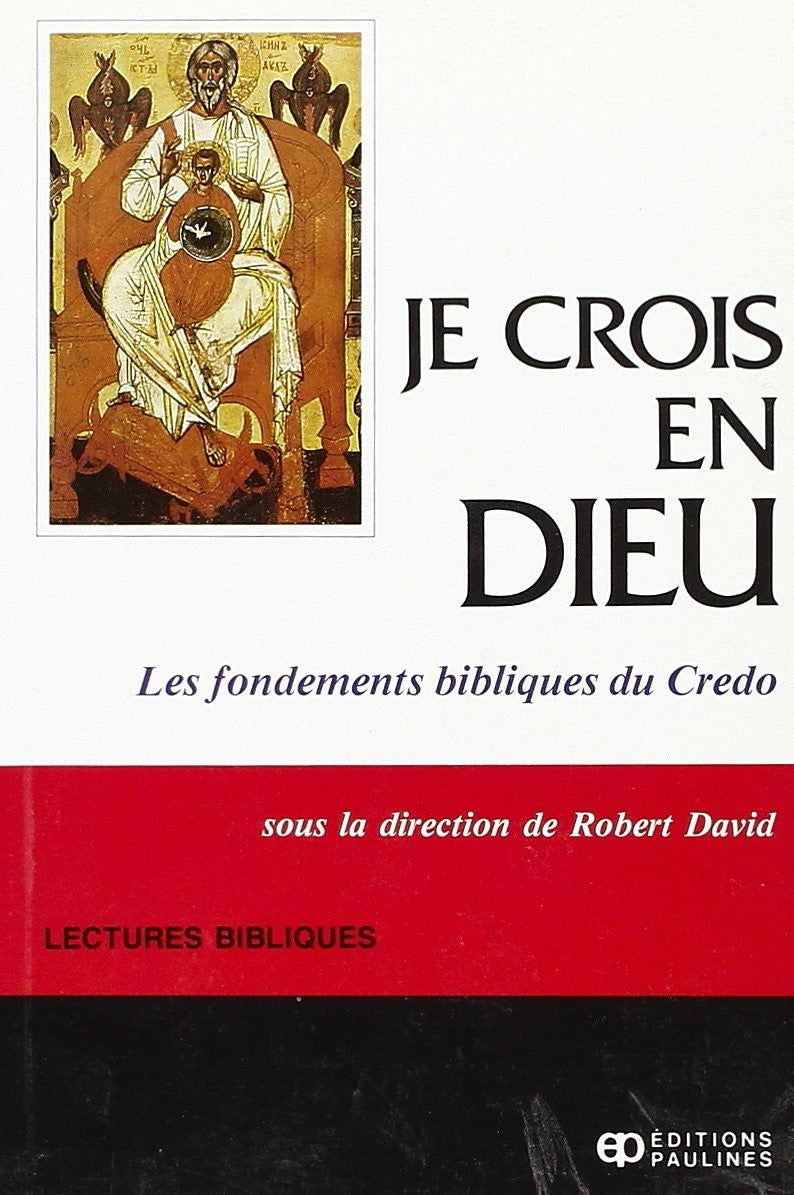 Livre Je crois en Dieu : les fondements bibliques du Credo - Robert David (Livre d'occasion) - IS...