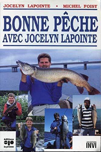 Livre Bonne pêche avec Jocelyn Lapointe - Jocelyn Lapointe (Livre d'occasion) - ISBN 2890439941