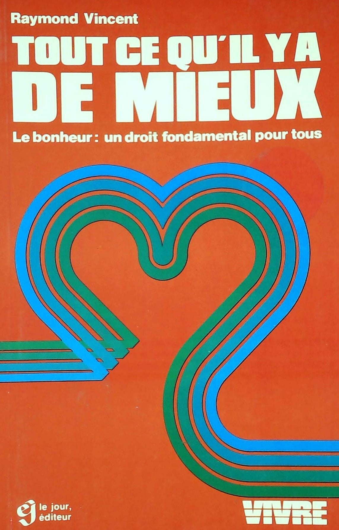 Livre Tout ce qu'il y a de mieux : Le bonheur: un droit fondamental pour tous - Raymond Vincent (...