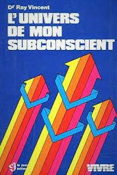 Livre L'univers de mon subconscient - Raymond Vincent (Livre d'occasion) - ISBN 2890443590