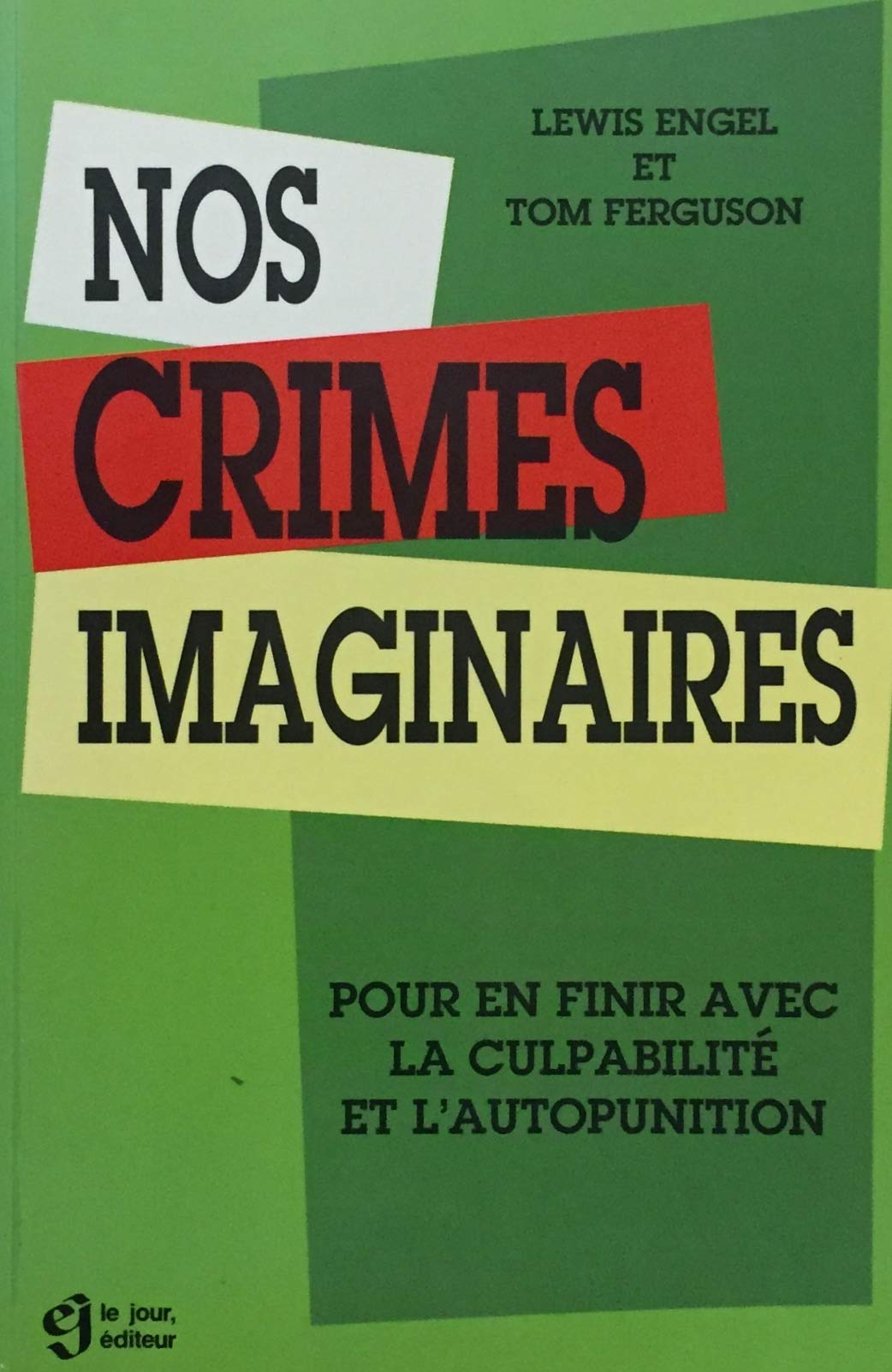 Livre Nos crimes imaginaires : pour en finir avec la culpabilité et l'autopunition (Lewis Engel,...