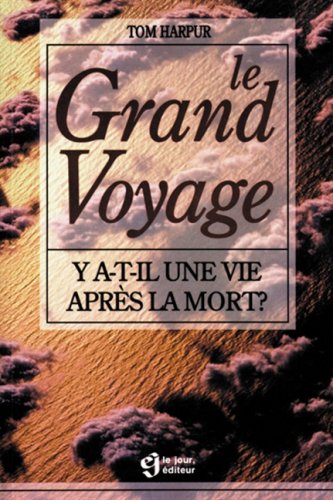 Livre Le grand voyage : t a-t-il une vie après la mort? - Tom Harpur (Livre d'occasion) - ISBN 28...