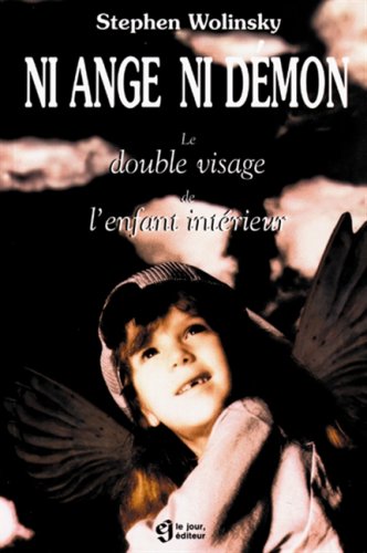 Livre Ni ange ni démon : Le double visage de l'enfant intérieur (Stephen Wolinsky) (Livre...