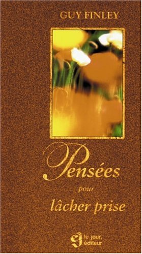 Livre Pensées pour lâcher prise (Guy Finley) (Livre d'occasion) - ISBN 289044581X