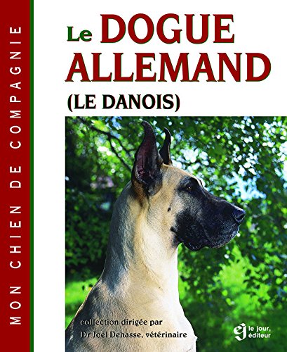 Livre Le Dogue Allemand (Le Danois) - Joël Dehasse (Livre d'occasion) - ISBN 2890445984