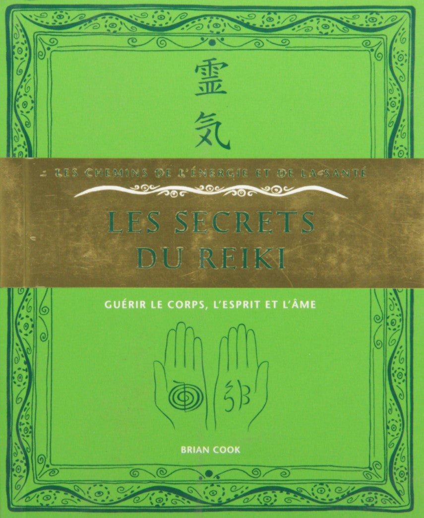 Livre Les secrets du Reiki: Guérir le corps, l'esprit et l'âme (Brian Cook) (Livre d'occasion) -...