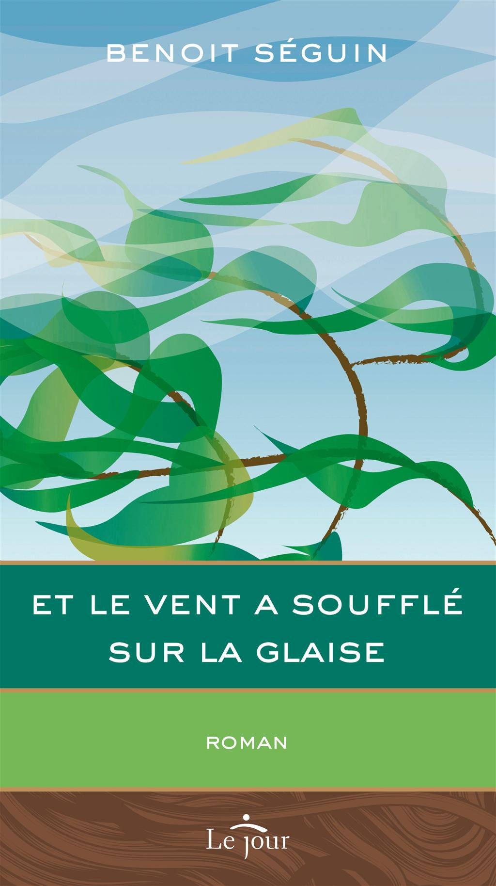 Livre Et le vent a soufflé sur la glaise - Benoit Séguin (Livre neuf) - ISBN 2890448096