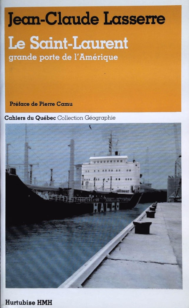 Cahiers du Québec # 59 : Le Saint-Laurent : Grande porte de l'Amérique - Jean-Claude Lasserre