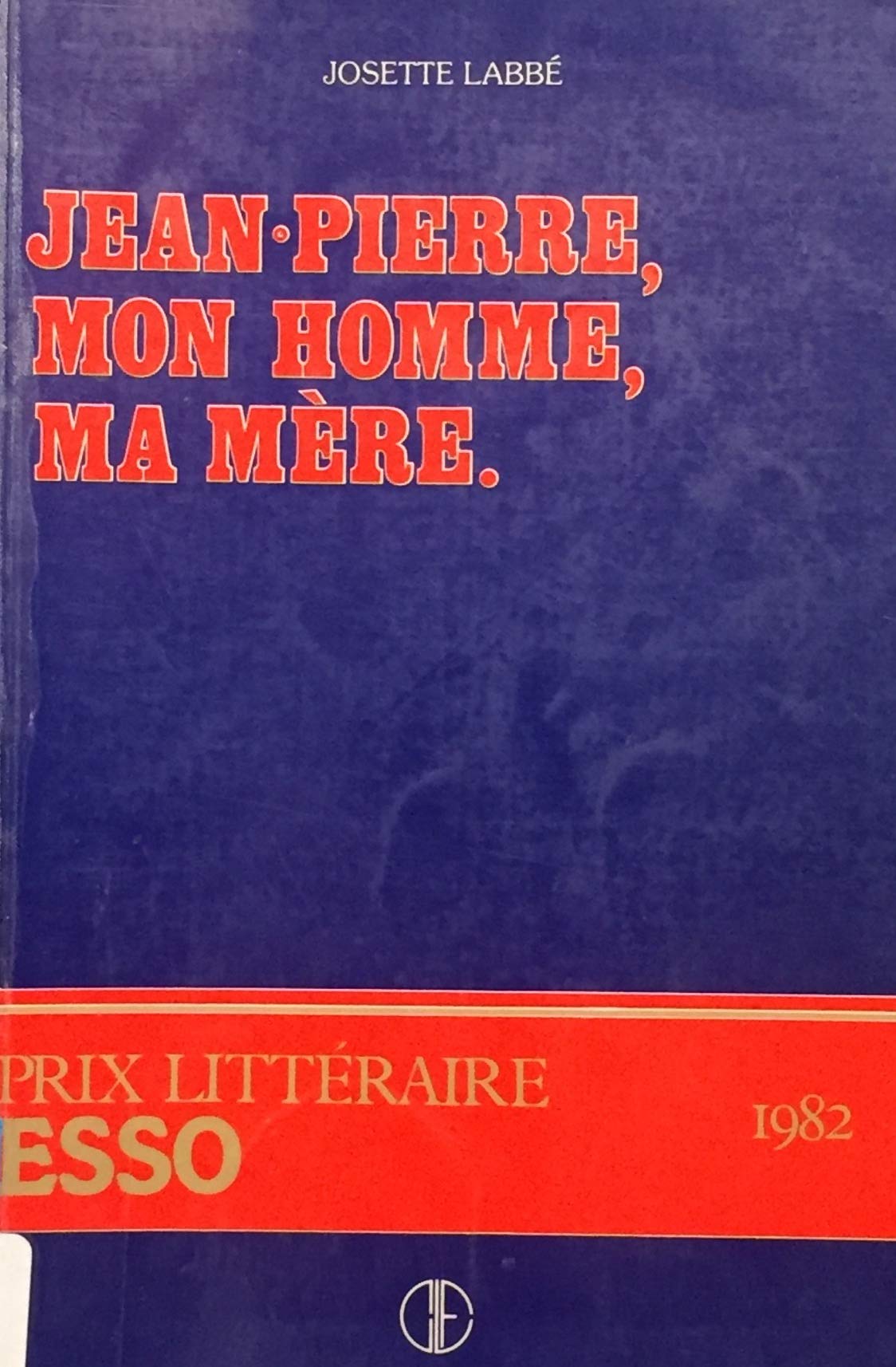 Livre Jean-Pierre, mon homme, ma mère - Josette Labbé (Livre d'occasion) - ISBN 2890510832