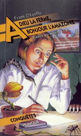 Livre Adieu la ferme, bonjour l'Amazonie - Frank O'Keeffe (Livre neuf) - ISBN 289051658X