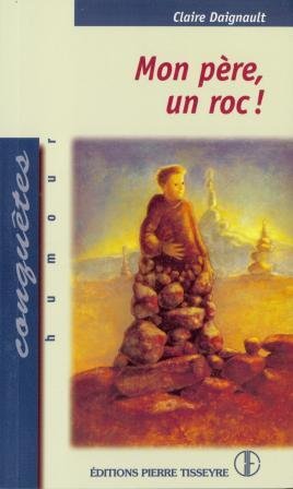 Livre Mon père, un roc ! - Claire Daignault (Livre d'occasion) - ISBN 2890518566