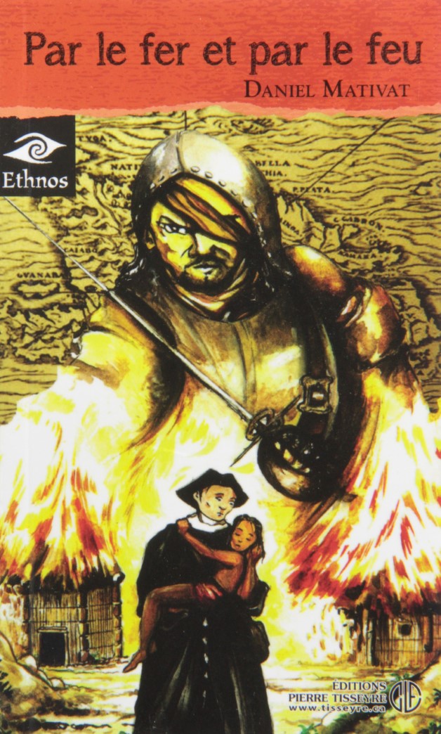Livre Par le fer et par le feu - Daniel Mativat (Livre d'occasion) - ISBN 2890519600